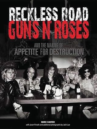 Reckless Road: Guns N' Roses and the Making of Appetite for Destruction: Author Autographed Edition!