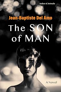 The Son of Man by Jean-Baptiste Del Amo