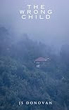 The Wrong Child: ...