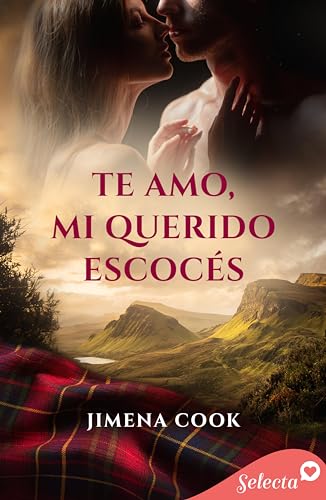 Te amo, mi querido escocés (Spanish Edition)