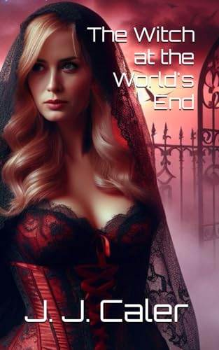 The Witch at the World's End (The Carrigan Chronicles)