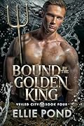 Bound by the Golden King
