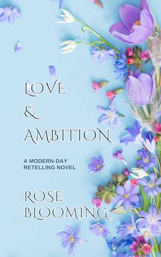 Love & Ambition: A Modern Day Retelling (Kindle Edition)