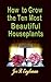 How to Grow the Ten Most Beautiful Houseplants by Joe R. Eagleman