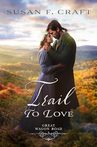 Trail to love (Great Wagon Road Book 3)