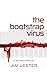 The Bootstrap Virus: Bloodlust, Betrayal, and a Killer That Won't Die