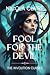 Fool For The Devil (The Involition Curses, #1)