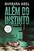 ALÉM DO INSTINTO