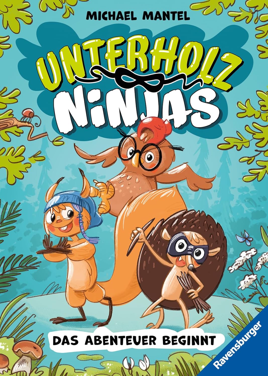 Das Abenteuer beginnt (Unterholz-Ninjas, #1)