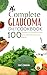THE COMPLETE GLAUCOMA DIET ...