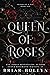 Queen of Roses by Briar Boleyn Queen of Roses by Briar Boleyn