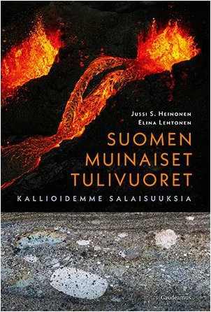 Suomen muinaiset tulivuoret - Kallioidemme salaisuuksia