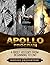 Apollo Program: A Brief Overview from Beginning to the End