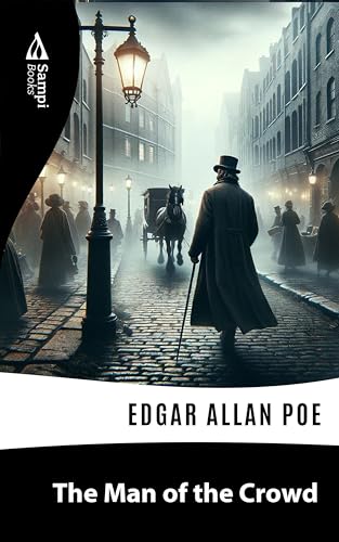 The Man of the Crowd (Kindle Edition)