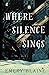 Where the Silence Sings