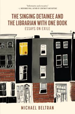 The Singing Detainee and the Librarian with One Book: Essays on Exile