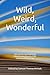 Wild, Weird, Wonderful by Samuel Nichols