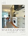 Remodel Jumpstart Workbook: Start with a Plan for Your Design, Budget, and Team