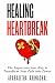 Healing Heartbreak by Aparajitha Arunachal