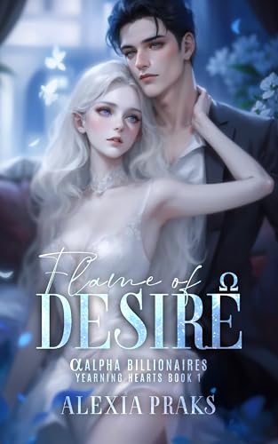 Flames of Desire (Alpha Billionaires: Yearning Hearts Book 1)