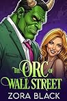 The Orc of Wall Street: A Paranormal Romantic Comedy