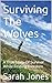 Surviving The Wolves: A Tru...