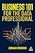 Business 101 for the Data P...
