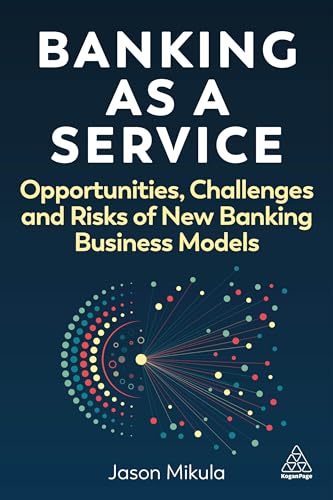 Banking as a Service: Opportunities, Challenges, and Risks of New Banking Business Models (Paperback)