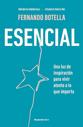 Esencial: Una luz de inspiración para vivir atento a lo que importa (Spanish Edition)