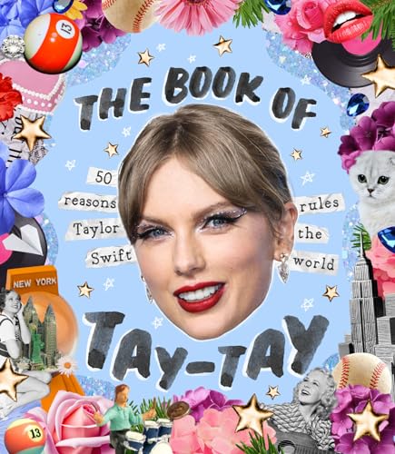 The Book of Taylor: 50 reasons Taylor Swift rules the world (Hardcover)