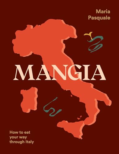 Mangia: How to Eat Your Way through Italy (Hardcover)