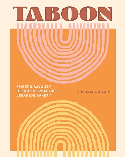 Taboon: Sweet & Savoury Delights from the Lebanese Bakery (Hardcover)