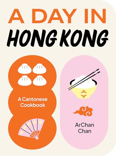 A Day in Hong Kong: A Cantonese Cookbook (Hardcover)