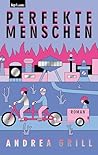 Perfekte Menschen: Roman (German Edition)