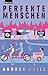 Perfekte Menschen by Andrea Grill