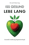 Iss gesund - Lebe...