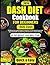 Dash Diet Cookbook For Begi...