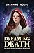 Dreaming Death  by Sarah Reynolds