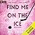 Find Me on the Ice (Nightha...