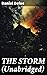 THE STORM (Unabridged): Enriched edition. The First Substantial Work of Modern Journalism Covering the Great Storm of 1703; Including the Biography of the Author and His Own Experiences
