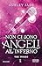 Non ci sono angeli all'inferno (Italian Edition)