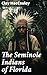 The Seminole Indians of Flo...