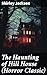 The Haunting of Hill House (Horror Classic) by Shirley Jackson
