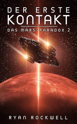 Der erste Kontakt - Das Mars-Paradox 2: Science Fiction Thriller (German Edition)