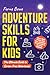 Adventure Skills for Kids: ...