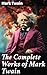 The Complete Works of Mark Twain: A Treasury of American Literary Gems: Timeless Classics and Searing Social Commentary