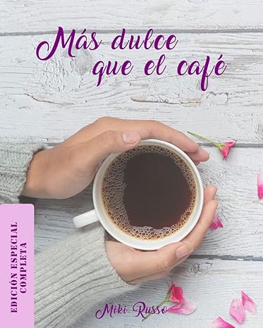 Más dulce que el café: Edición especial completa