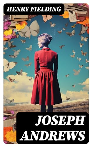 Joseph Andrews: Biographical Novel