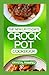 THE NEW UP-TO-DATE CROCK POT COOKBOOK by KRYSTAL RAMIREZ