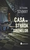 Casa din Strada Sirenelor by Octavian Soviany